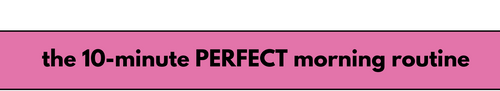 the 10-minute perfect morning routine